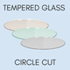 Tempered Glass Circle Cut - Replacement Glass